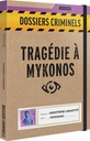 Dossiers Criminels : Tragédie à Mykonos