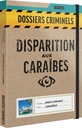 Dossiers Criminels : Disparition aux Caraïbes