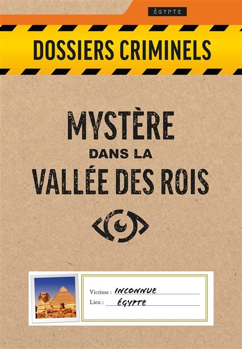 Dossiers Criminels : Mystere Dans La Vallee Des Rois